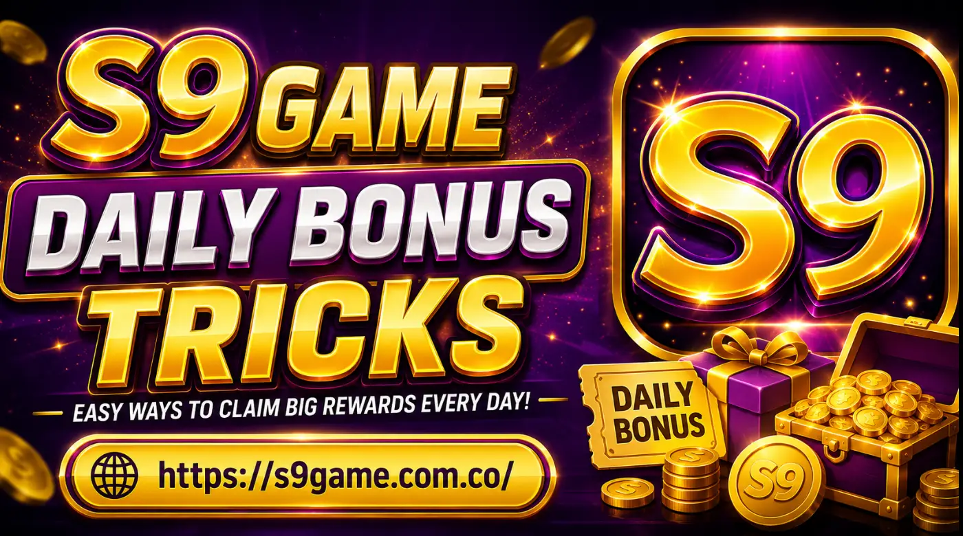 S9 Game Daily Bonus Tricks download s9 game apk s9 game app s9 game apk s9 game login s9 game s9 register game