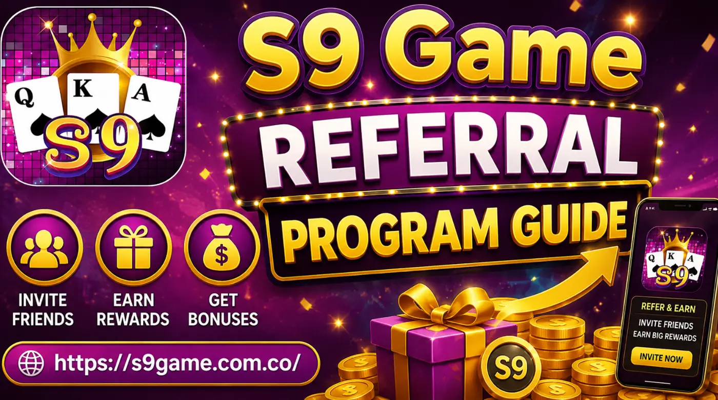 S9 Game Referral Program Guide s9 game s9 game apk s9 game app s9 game download apk s9 game login register s9game